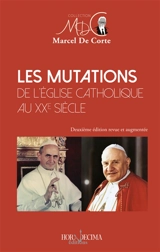 Les mutations de l'Eglise catholique au XXe siècle : où en est le catholicisme ? - Marcel De Corte
