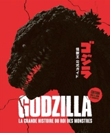 Godzilla, la grande histoire du roi des monstres - Graham Skipper