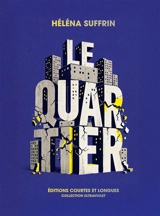 Le quartier - Héléna Suffrin