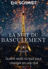 La nuit du basculement - Schmidt, Eric