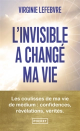 L'invisible a changé ma vie - Virginie Lefebvre