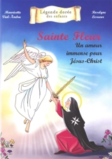 Sainte Fleur : un amour immense pour Jésus-Christ - Mauricette Vial-Andru