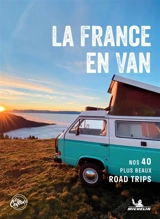 La France en van : nos 40 plus beaux road trips - Manufacture française des pneumatiques Michelin