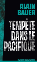 Une mission de l'agence Mozart. Tempête dans le Pacifique - Alain Bauer