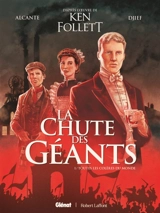 La chute des géants. Vol. 1. Toutes les colères du monde - Didier Alcante