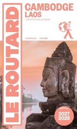 Cambodge, Laos : 2027-2028 - Philippe Gloaguen