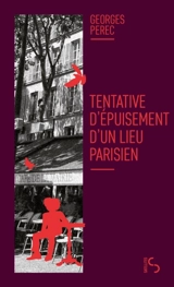 Tentative d'épuisement d'un lieu parisien - Georges Perec