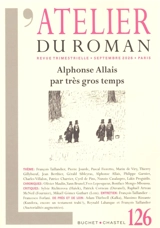 Atelier du roman (L'), n° 126. Alphonse Allais par très gros temps