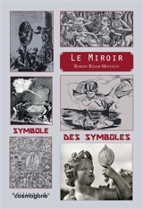 Le miroir, symbole des symboles - Régor Robert Mougeot