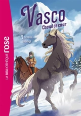Vasco, cheval de coeur. Vol. 6. Le cheval sauvage - Christelle Chatel