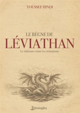 LE REGNE DE LEVIATHAN - Youssef Hindi