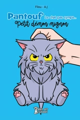 Pantouf' : le chat pas sympa.... Petit démon mignon - Filou