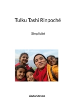 Tulku Tashi Rinpoché : Simplicité - Linda Steven