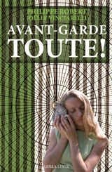 Avant-garde toute ! - Philippe Robert