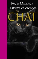 Histoires et légendes du chat - Roger Maudhuy