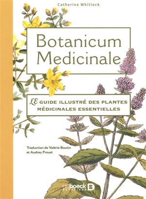 Botanicum medicinale : le guide illustré des plantes médicinales essentielles - Catherine Whitlock