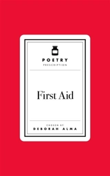 Poetry Prescription : First Aid - Alma, Deborah
