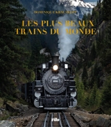 Les plus beaux trains du monde - Dominique Krauskopf
