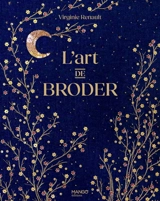L'art de broder - Virginie Renault