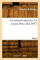 Les parents pauvres. Le cousin Pons. Tome 2 - Honoré de Balzac