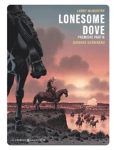 Lonesome Dove. Vol. 1 - Richard Guérineau