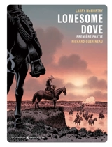 Lonesome Dove. Vol. 1 - Richard Guérineau
