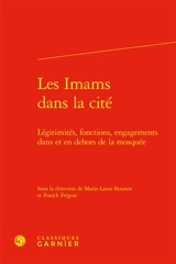 Les imams dans la cité : légitimités, fonctions, engagements dans et en dehors de la mosquée