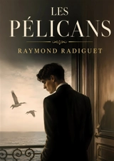 Les Pélicans - Raymond Radiguet