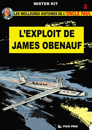 Les meilleures histoires de l'oncle Paul. Vol. 2. L'exploit de James Obenauf - Mister Kit