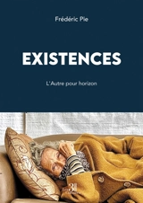Existences : L'Autre pour horizon - PIE, Frédéric