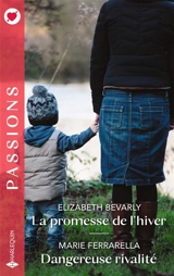 La promesse de l'hiver / Dangereuse rivalité - Elizabeth Bevarly