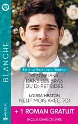 Dans les bras du Dr Petrides / Neuf mois avec toi + 1 roman gratuit - Kristine Lynn