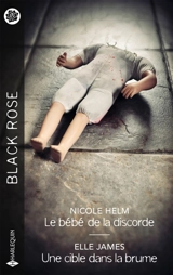 Le bébé de la discorde / Une cible dans la brume - Nicole Helm