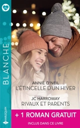 L'étincelle d'un hiver / Rivaux et parents + 1 roman gratuit - Annie O'Neil