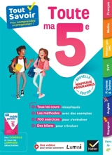 Toute ma 5e, vers la 4e : tout savoir pour comprendre et progresser ! : nouveaux programmes