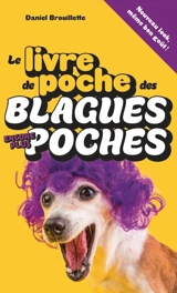 Le livre de poche des blagues encore plus poches - Daniel Brouillette