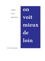 On voit meux de loin - Stéphane Nowak Papantoniou