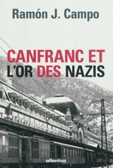 Canfranc et l'or des nazis - Ramon Javier Campo