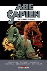 Abe Sapien : intégrale. Vol. 1 - Mike Mignola