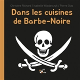 Dans les cuisines de Barbe-Noire - Christine Richard