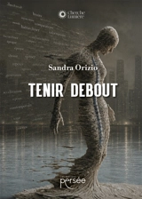 Tenir debout - Orizio, Sandra