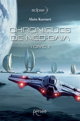 Chroniques de Néo-Gaia Tome II - Karouet, Alain