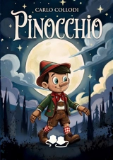 Pinocchio : Les aventures de la célèbre marionnette de bois - Carlo Collodi