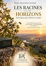 LES RACINES ET LES HORIZONS - Marc-Olivier Caffier