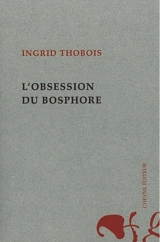 L'obsession du Bosphore - Ingrid Thobois