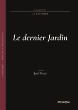 Le dernier jardin - Perez José