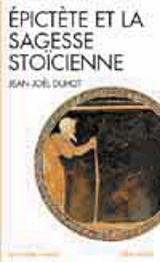 Epictète et la sagesse stoïcienne - Jean-Joël Duhot