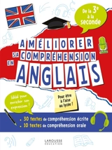 Améliorer sa compréhension en anglais, de la 3e à la seconde : 30 textes de compréhension écrite, 10 textes de compréhension orale - Martyn Back