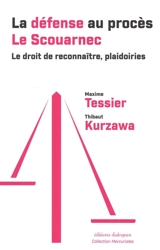 La défense au procès Le Scouarnec : le droit de reconnaître, plaidoiries - Maxime Tessier
