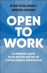 Open to work : le premier guide pour rester maître de l'intelligence artificielle - Ryan Roslansky